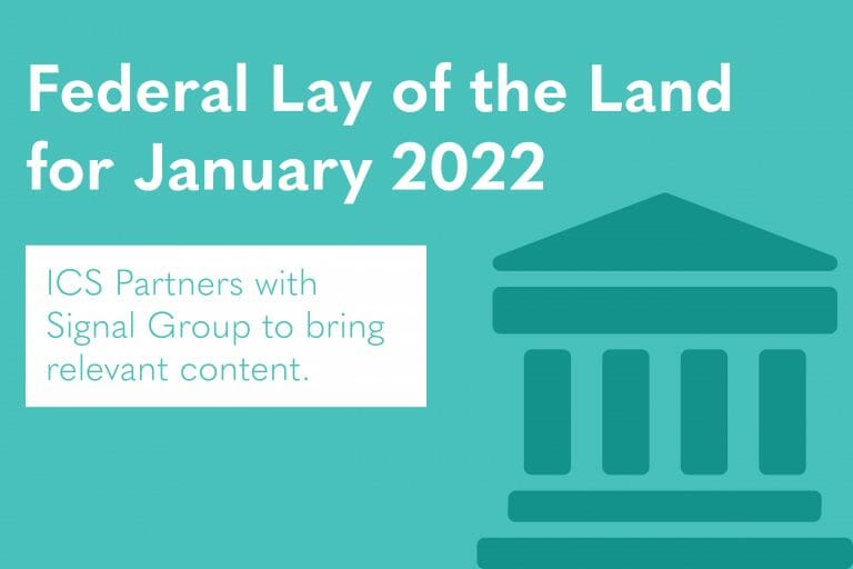 ICS January Federal Lay of the Land 2022