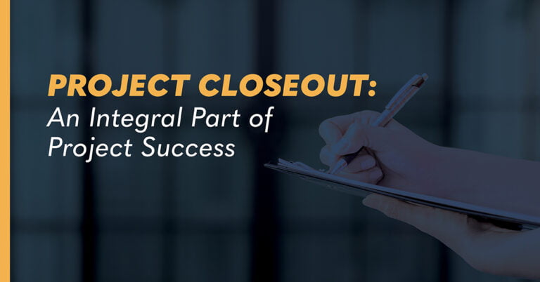 Project Closeout - An integral part of project success